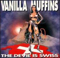 Vanilla Muffins : The Devil Is Swiss